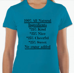 “100% All Natural Ingredients ” T-shirt