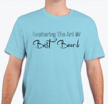 Load image into Gallery viewer, “Mastering the art of best beard”  T-shirt