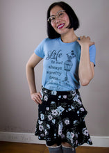 Load image into Gallery viewer, “Life is not always a pretty dress, but this tee is doing just fine” T-shirt