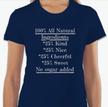 Load image into Gallery viewer, “100% All Natural Ingredients ” T-shirt