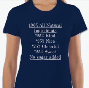 “100% All Natural Ingredients ” T-shirt