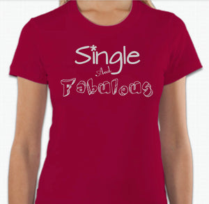 “Single And Fabulous” T-shirt