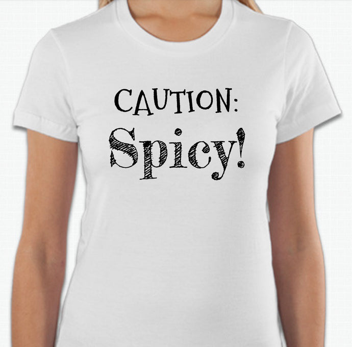 “Caution: SPICY!” T-shirt