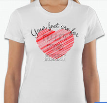 Load image into Gallery viewer, “Your feet are for follow your heart” T-shirt