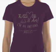 Load image into Gallery viewer, “Love is art and I’m an awesome artist” T-shirt