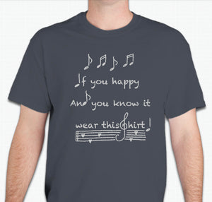 “If you're happy and you know it, wear this shirt! ” Unisex T-shirt