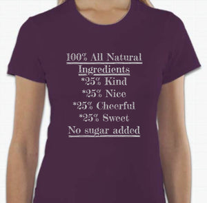 “100% All Natural Ingredients ” T-shirt