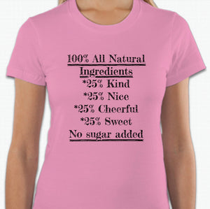 “100% All Natural Ingredients ” T-shirt