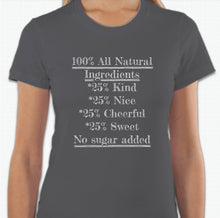 Load image into Gallery viewer, “100% All Natural Ingredients ” T-shirt