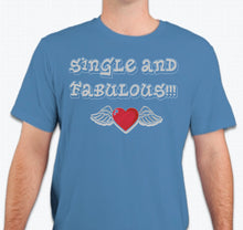 Load image into Gallery viewer, “Single &amp; Fabulous” Unisex T-shirt