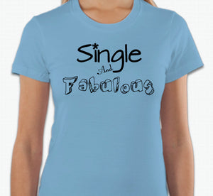 “Single And Fabulous” T-shirt