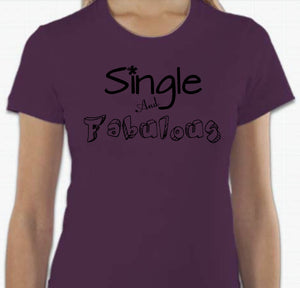 “Single And Fabulous” T-shirt