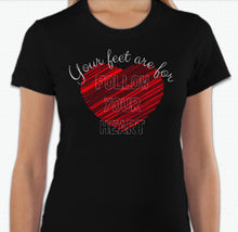 Load image into Gallery viewer, “Your feet are for follow your heart” T-shirt