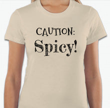 Load image into Gallery viewer, “Caution: SPICY!” T-shirt