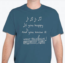 Load image into Gallery viewer, “If you&#39;re happy and you know it, wear this shirt! ” Unisex T-shirt