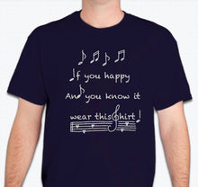 Load image into Gallery viewer, “If you&#39;re happy and you know it, wear this shirt! ” Unisex T-shirt