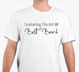 “Mastering the art of best beard”  T-shirt