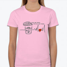 Load image into Gallery viewer, “If boys were coffees, I would be in deep trouble!” T-shirt