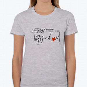 “If boys were coffees, I would be in deep trouble!” T-shirt