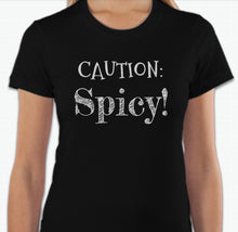 Load image into Gallery viewer, “Caution: SPICY!” T-shirt